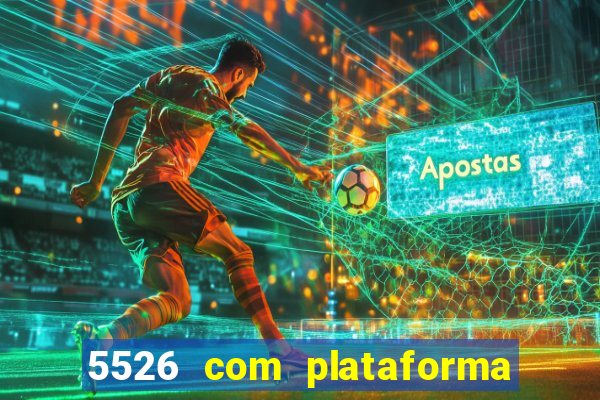 5526 com plataforma de jogos